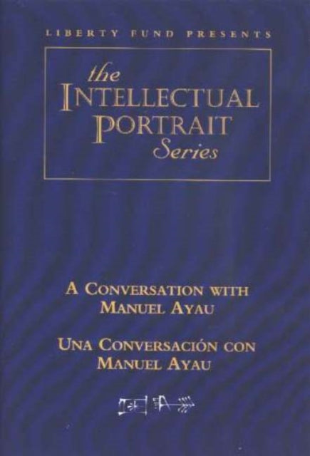 Book cover of: Conversation with Manuel Ayau / Una Conversacion con Manuel Ayau DVD. By: MANUEL AYAU