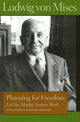 Book cover of: Planning for Freedom: Let the Market System Work. By: Ludwig von Mises