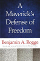 Book cover of: Maverick's Defense of Freedom. By: Benjamin A. Rogge