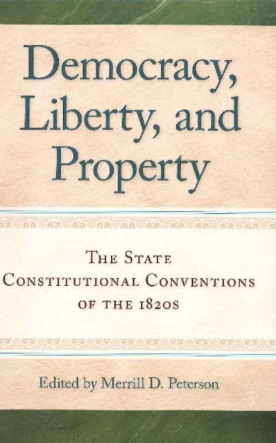 Book cover of: Democracy, Liberty & Property. By: Merrill D. Peterson
