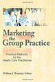Book cover of: Marketing the Group Practice. By: William J. Winston