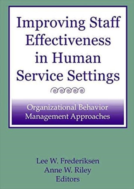 Book cover of: Improving Staff Effectiveness in Human Service Settings