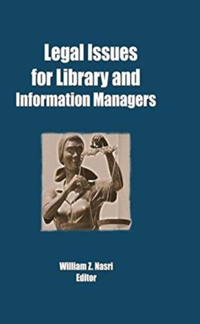Book cover of: Legal Issues for Library and Information Managers