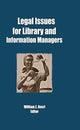 Book cover of: Legal Issues for Library and Information Managers