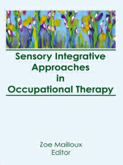 Book cover of: Sensory Integrative Approaches in Occupational Therapy
