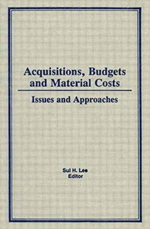 Acquisitions, Budgets, and Material Costs