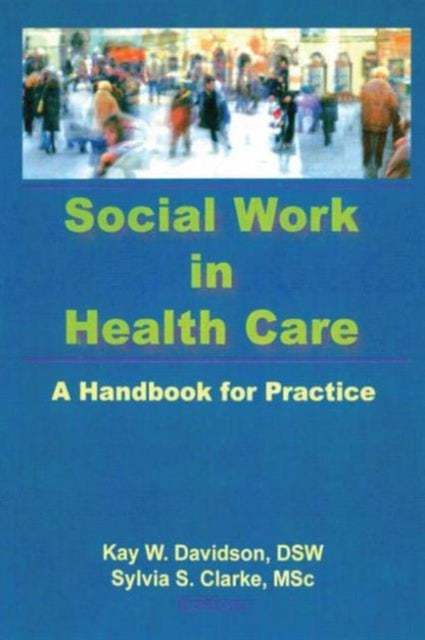 Book cover of: Social Work in Health Care. By: Kay W. Davidson