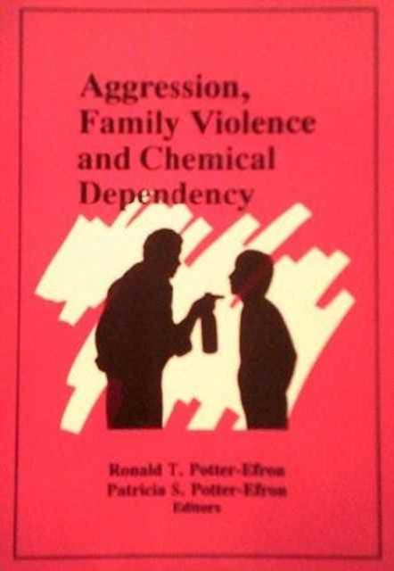 Book cover of: Aggression, Family Violence and Chemical Dependency