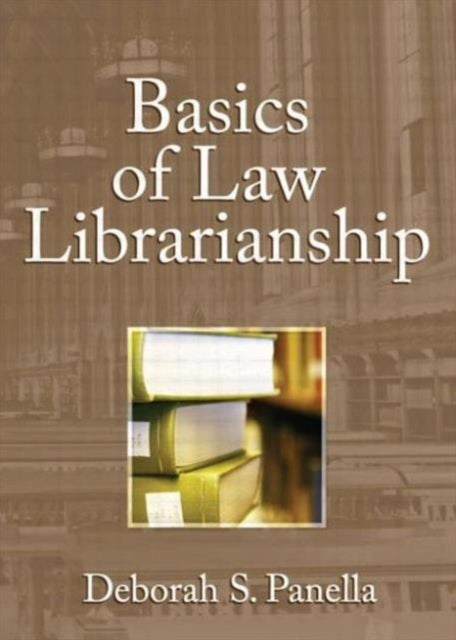 Book cover of: Basics of Law Librarianship. By: Deborah S. Panella