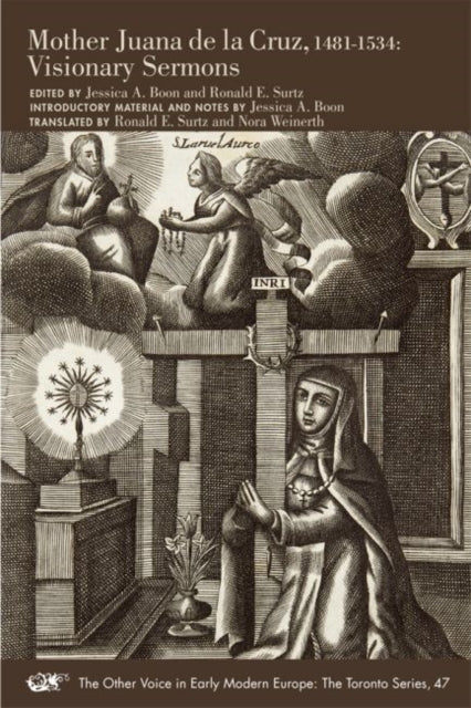 Book cover of: Mother Juana de la Cruz, 1481–1534 – Visionary Sermons. By: Juana de la Cruz sor