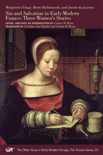 Book cover of: Sin and Salvation in Early Modern France – Three Women's Stories. By: Colette H. Winn
