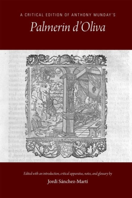 Book cover of: Critical Edition of Anthony Munday`s Palmerin d`Oliva. By: Jordi Sánchez-Martí