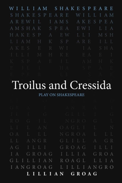Book cover of: Troilus and Cressida. By: William Shakespeare