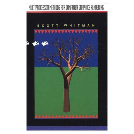 Book cover of: Multiprocessor Methods for Computer Graphics Rendering