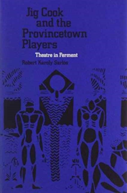 Book cover of: Jig Cook and the Provincetown Players. By: Robert K-Aroly Sarl-Os