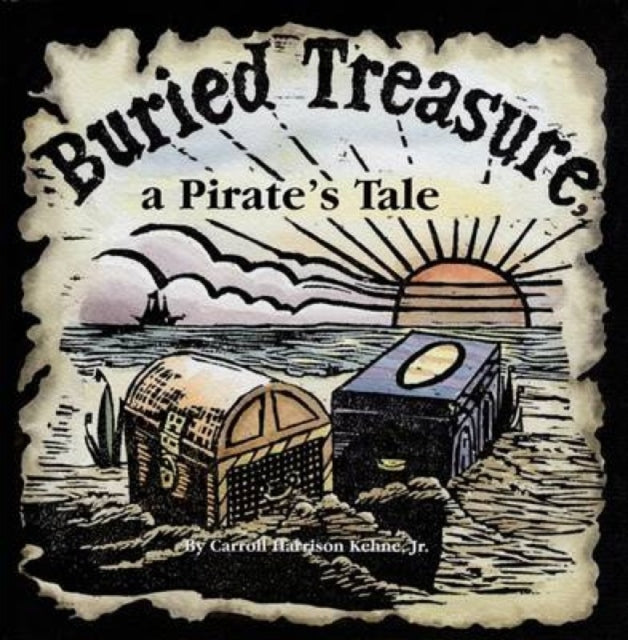 Book cover of: Buried Treasure, a Pirate’s Tale. By: Carroll Kehne