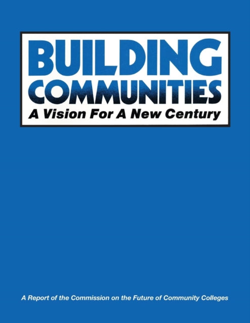 Book cover of: Building Communities. By: Aacc Commisssion on the Future of Community Colleges