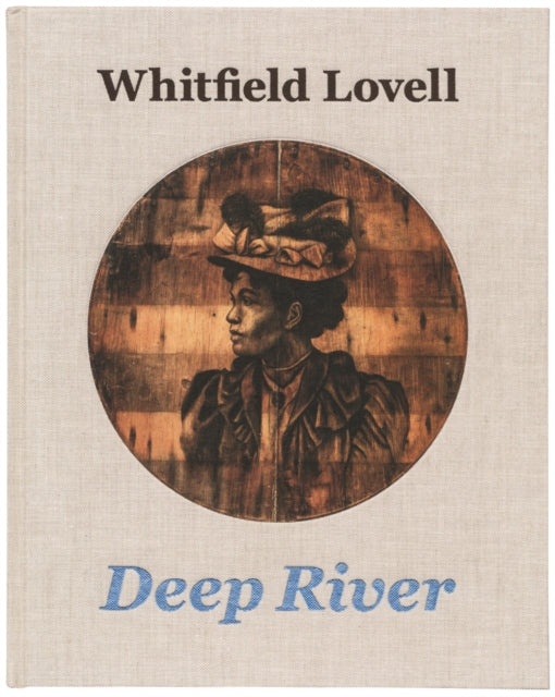 Book cover of: Whitfield Lovell: Deep River. By: Whitfield Lovell