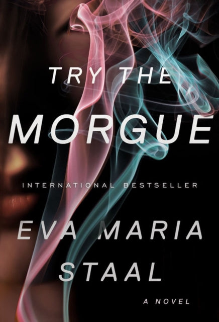 Book cover of: Try the Morgue. By: Eva Maria Staal