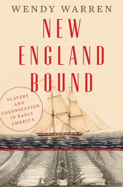 Book cover of: New England Bound. By: Warren, Wendy (Professor of history)