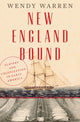 Book cover of: New England Bound. By: Warren, Wendy (Professor of history)