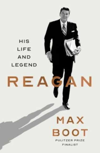 Reagan, His Life and Legend 9780871409447 Max Boot