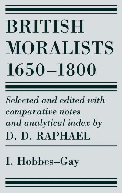 Book cover of: British Moralists: 1650-1800 (Volumes 1). By: D. D. Raphael