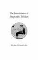 Book cover of: Foundations of Socratic Ethics. By: Alfonso Gomez-Lobo