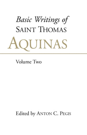 Basic Writings of St. Thomas Aquinas: (Volume 2)