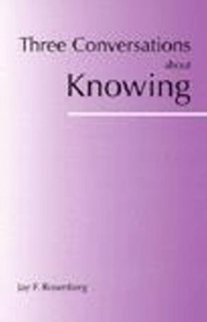 Three Conversations about Knowing