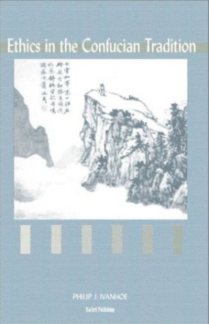 Book cover of: Ethics in the Confucian Tradition. By: Philip J. Ivanhoe