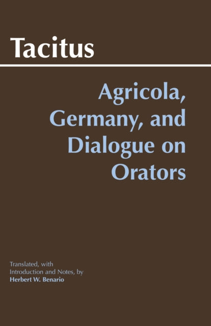 Book cover of: Agricola, Germany, and Dialogue on Orators. By: Herbert W. Benario