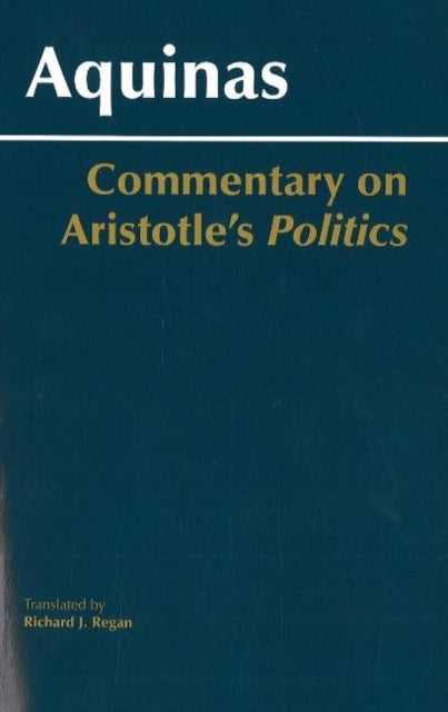 Book cover of: Commentary on Aristotle's Politics. By: Thomas Aquinas