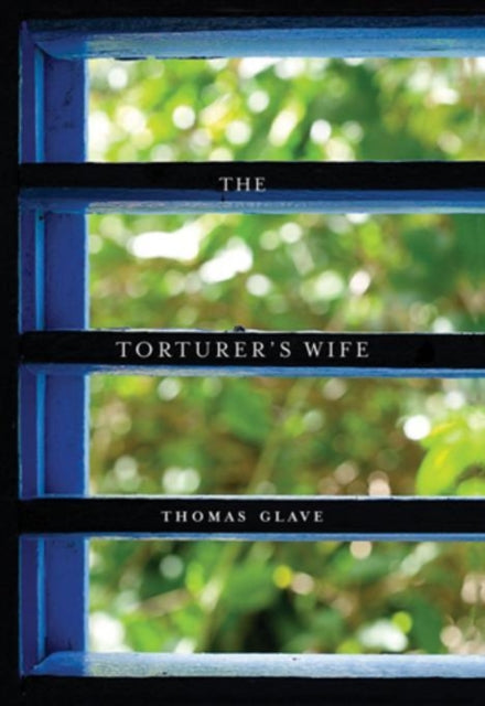 Book cover of: Torturer's Wife. By: Thomas Glave