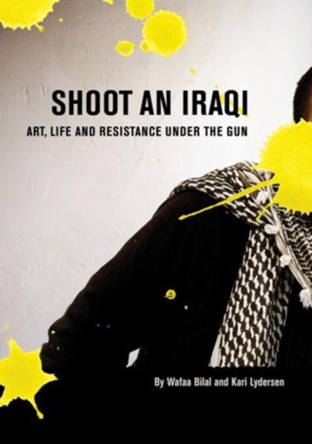 Book cover of: Shoot an Iraqi. By: Wafaa Bilal