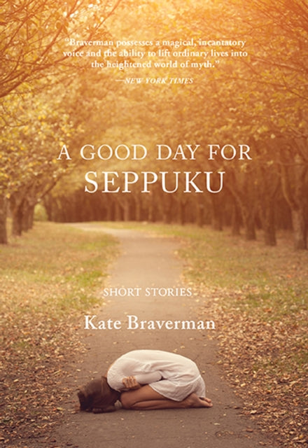 Book cover of: Good Day for Seppuku. By: Kate Braverman