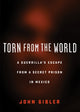Book cover of: Torn from the World. By: John Gibler
