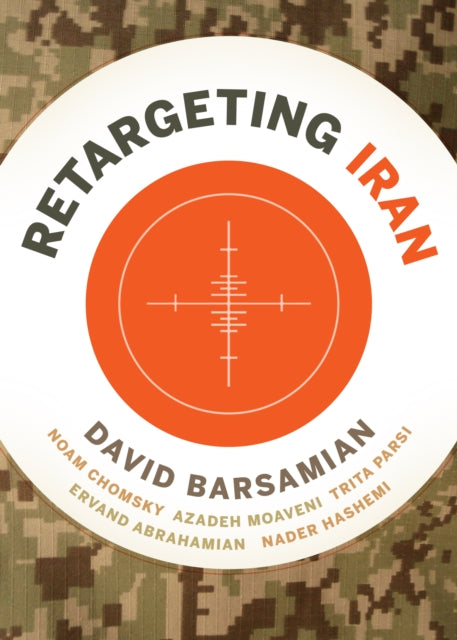Book cover of: ReTargeting Iran. By: David Barsamian