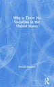 Book cover of: Why is There No Socialism In the United States. By: Sombart