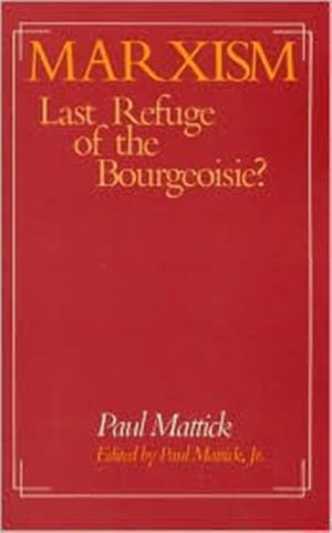 Marxism--Last Refuge of the Bourgeoisie?