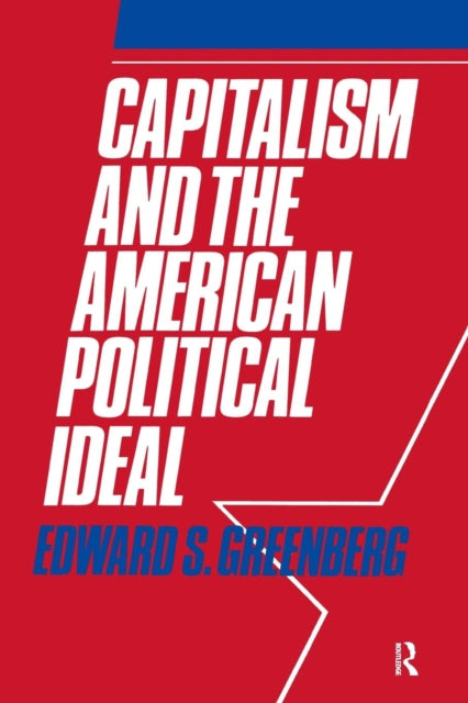 Book cover of: Capitalism and the American Political Ideal