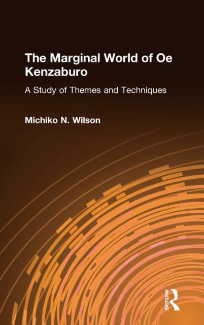 Book cover of: Marginal World of Oe Kenzaburo: A Study of Themes and Techniques