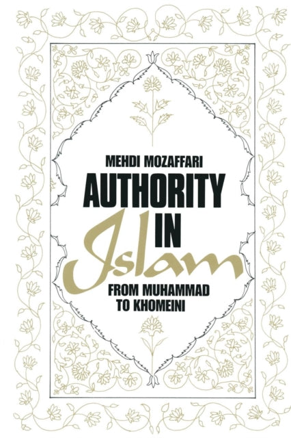 Book cover of: Authority in Islam: From Mohammed to Khomeini