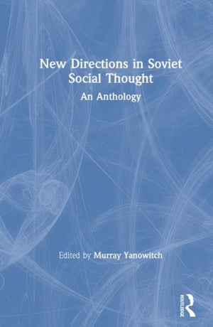 New Directions in Soviet Social Thought: An Anthology