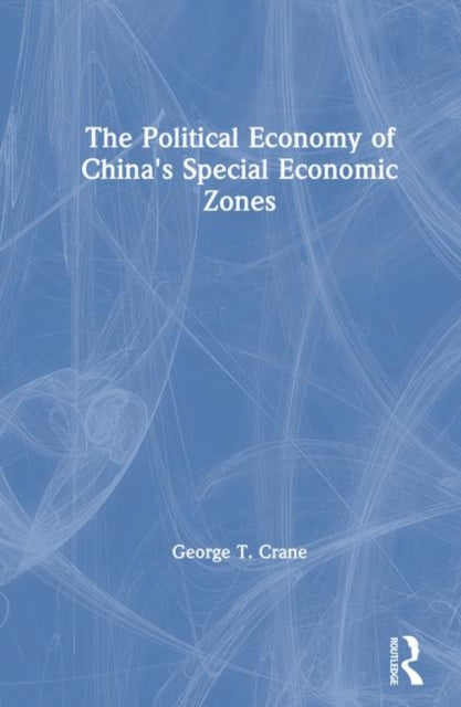 Book cover of: Political Economy of China's Economic Zones
