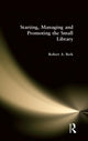 Book cover of: Starting, Managing and Promoting the Small Library