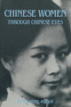 Book cover of: Chinese Women Through Chinese Eyes
