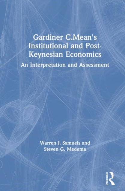 Book cover of: Gardiner C.Mean's Institutional and Post-Keynesian Economics