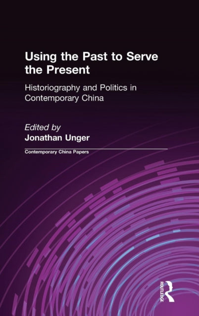 Book cover of: Using the Past to Serve the Present. By: Jonathan Unger