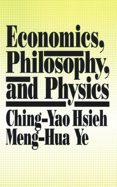 Book cover of: Economics, Philosophy and Physics